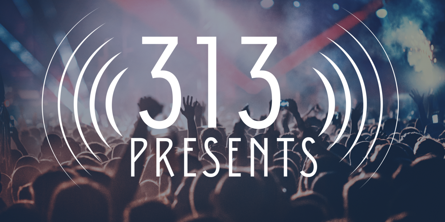 live concert with the words "313 Presents" written over the image
