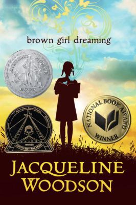 Cover of Brown Girl Dreaming by Jacqueline Woodson. The cover includes award stickers: Newbery Honor, Coretta Scott King Award, and National Book Award. 