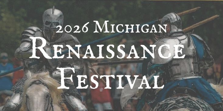 knight in armor on horsebaack jousting overlayed with "2026 Michigan Renaissance Festival"