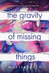 Book cover for The Gravity of Missing Things by Marisa Urgo