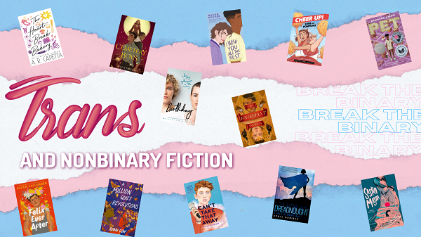 Header image featuring book covers of some books on the list over the transgender pride flag; text reads "Trans and nonbinary fiction: break the binary"