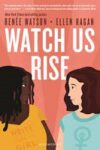 Bookcover for Watch Us Rise by Renee Watson