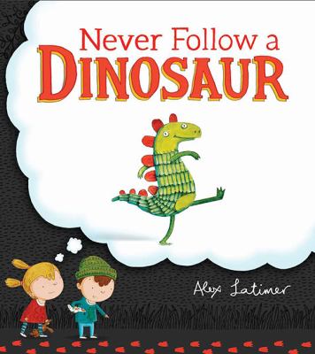 Never Follow A Dinosaur